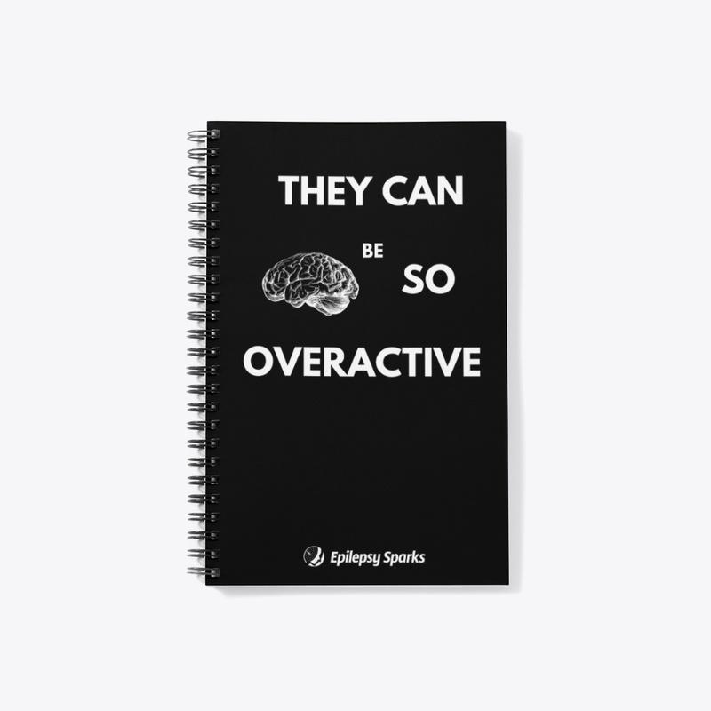 Brains can be so overactive